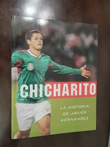 BRAND NEW CHICHARITO LA HISTORIA DE JAVIER HERNANDEZ SOFTCOVER BOOK LA GALAXY - Imagen 1 de 6