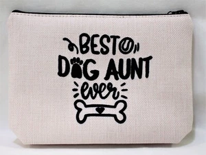 Make Up Bag Cosmetic Travel School Pouch "Best Dog Aunt Ever" Zippered Clutch - Picture 1 of 1
