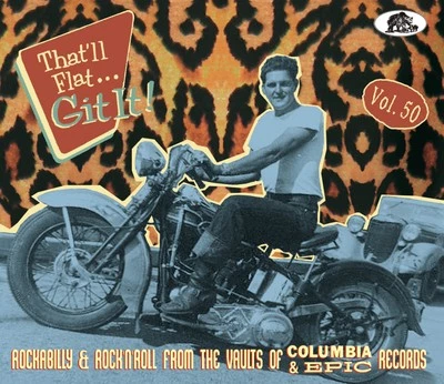 Various - That'll Flat Git It - Vol.50 - That'll Flat Git It! Rockabilly & Ro...