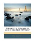 Theophraste Renaudot Et Ses Innocentes Inventions Louis Eugne Hatin