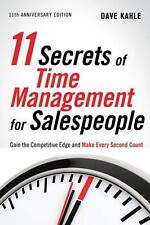 11 Secrets of Time Management for Salespeople, 11th Anniversary Edition: Gain th