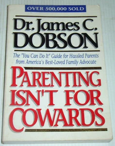 ♥ PARENTING ISN'T FOR COWARDS ~ Dr James Dobson....♥ - Picture 1 of 1