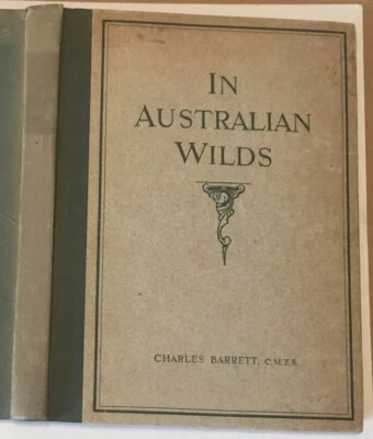 IN AUSTRALIAN WILDS 1919 The Gleanings of a Naturalist. Ornithology, Wildlife - Image 1 of 4