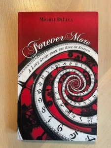 "Forever More: A Love Story from the Edge of Eternity" - Michele DeLuca - NEW - Picture 1 of 6