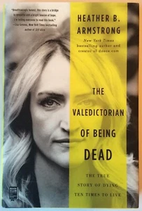 The Valedictorian of Being Dead: The True Story of Dying Ten Times to Live Book - Picture 1 of 2