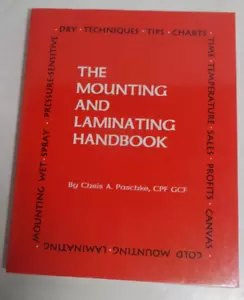 The Mounting and Laminating Handbook by Chris A. Paschke (1997, Trade Paperback) - Imagen 1 de 1