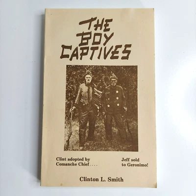 The Boy Captives Clinton L. Smith, *SIGNED* TX brothers captured by Indians - Image 1 of 4