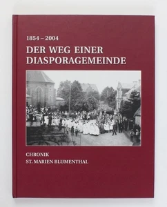 Der Weg einer Diasporagemeinde - Chronik St. Marien Blumenthal 1854 - 2004 - Bild 1 von 2