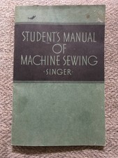 Students Manual Of Machine Sewing - Singer- 1941 - 60 Pp. Instructions