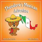 Theodore's Mexican Adventure: Books about Mexico for Ki - Paperback NEW Harding,