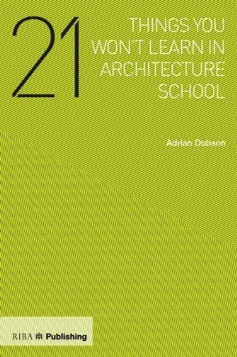 21 Things You Won't Learn in Architecture School By Adrian Dobso - Image 1 of 1