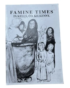 FAMINE TIMES in Kells Co. Kilkenny 1996 Ireland Local History SPEEDY SHIPPING - Picture 1 of 1