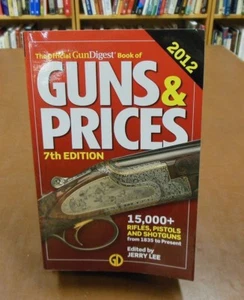 Guns & Prices 2012 7th ed. by Lee Gun Digest 15000+ rifles pistols shotguns - Imagen 1 de 3