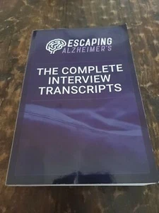 Escaping Alzheimer's The Complete Interview Transcripts By Dr. Josh Levitt 2020 - Bild 1 von 8
