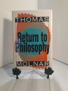 RETURN TO PHILOSOPHY By Thomas Molnar - Hardcover brand new in shrink wrap - Bild 1 von 2