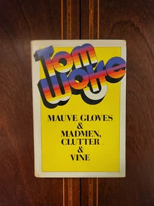 MAUVE GLOVES & MADMEN, CLUTTER & VINE TOM WOLFE 1976 1ST EDITION 1ST PR. HCDJ - Foto 1 di 6