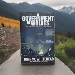 A Government of Wolves: The Emerging American Police State by John W. Whitehead - Bild 1 von 2