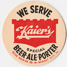 16  We Serve Kaier's Beer- Ale- Porter Beer Coasters
