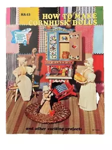 Vintage Book How To Make Cornhusk Dolls HA-13 W/ Collector Bonus Craft Project - Picture 1 of 3