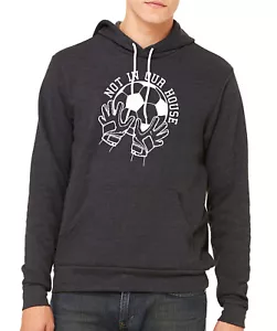 Not in our House Soccer Hoodie, Graphic Soccer hoodies - Picture 1 of 7