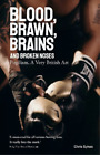 Chris Sykes Blood; Brawn; Brains and Broken Noses (Copertina rigida)