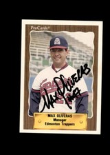 Max Oliveras 1990 ProCards Edmonton Trappers authentic autographed card