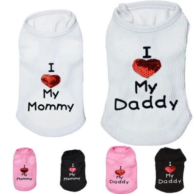 Pet Dog Clothes T Shirt Vest Clothing Puppy Cat Cute Print Love Mom Dad Appare↔ - Image 1 of 4