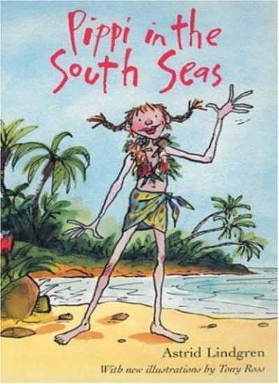 Pippi In The South Seas By Astrid Lindgren, Tony Ross, Marrianne Turner - Image 1 of 1