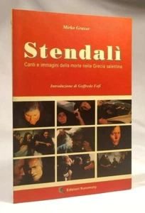 STENDALÌ. CANTI E IMMAGINI DELLA MORTE NELLA GRECIA SALENTINA Mirko Grasso - Imagen 1 de 4