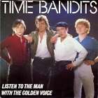 Time Bandits - Listen To The Man With The Gol 7" Single Vinyl Sch