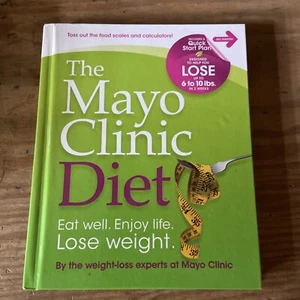 The Mayo Clinic Diet: Eat well, Enjoy Life, Lose Weight by By the weight- - Picture 1 of 1