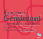 Francesco Geminiani - Ensemble 415, Chiara Banchini - Concerti Grossi & La Fo...
