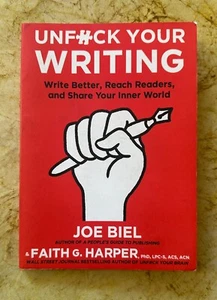 Unfuck Your Writing : Joe Biel & Faith Harper : 2021 Microcosm Paperback - Foto 1 di 4