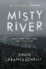 Misty River : Small Town's Aren't What They Appear To Be, Hardcover By France...