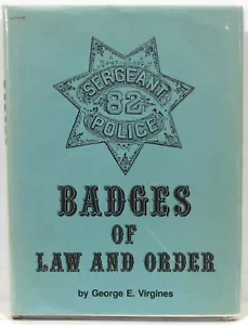 Badges of Law and Order by George Virgines 1987 – Author Signed Copy - Imagen 1 de 5