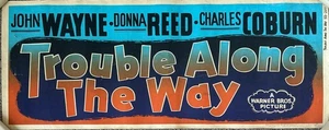 TROUBLE ALONG THE WAY Original 24" x 60" Silk Screen Banner - 1953 - JOHN WAYNE - Picture 1 of 9