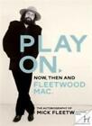 Play On: Now, Then and Fleetwood Mac By Mick Fleetwood, Anthony 