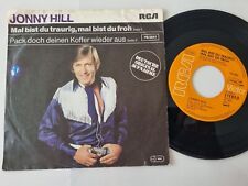 Jonny Hill - Mal bist du traurig, mal bist du froh 7'' Vinyl/ CV John Denver