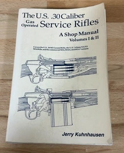 The U.S. .30 Caliber Gas Operated Service Rifles A Shop Manual Kuhnhausen - Bild 1 von 10