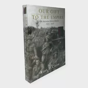 Our Gift to the Empire 54th Australian Infantry 1916–19 WWI Ross St Claire Book - Picture 1 of 18