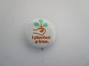 Pinback botón I Planted A Tree - Imagen 1 de 2