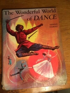 Arnold L HASKELL 1960 1st Ed The Wonderful WORLD of DANCE hc ballet for Kids - Picture 1 of 2
