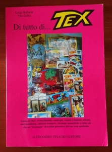 LUIGI BALLARIN - VITO SABIA "DI TUTTO DI... TEX" ALESSANDRO TESAURO EDITORE 1997 - Bild 1 von 2