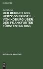 Der Bericht des Herzogs Ernst II. von Koburg uber den Frankf.by Dorien New<|