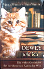 Dewey und Ich - Die wahre Geschichte des berühmtesten Katers der Welt - Gebunden