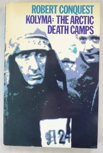 Kolyma: The Arctic Death Camps by Robert Conquest - Picture 1 of 6