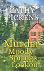 MORD AT MOODY SPRINGS LOOKOUT a Blue Ridge Mountain Mystery Book 4 autorstwa Cathy Pi