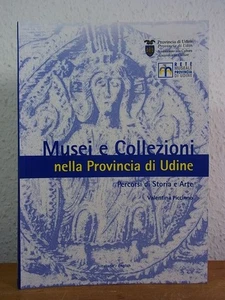 Musei e Collezioni nella Provincia di Udine. Percorsi di Storia e Arte - Museums - Foto 1 di 1