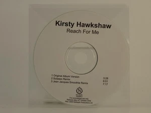 KIRSTY HAWKSHAW REACH FOR ME (WHITE DISC) (H1) 3 Track Promo CD Single Plastic S - Picture 1 of 7