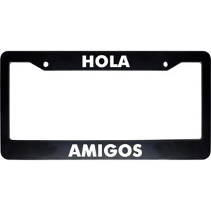 Hola Amigos Spanish Funny Text USA Car Auto License Plate Tag Frame Holder - Bild 1 von 1